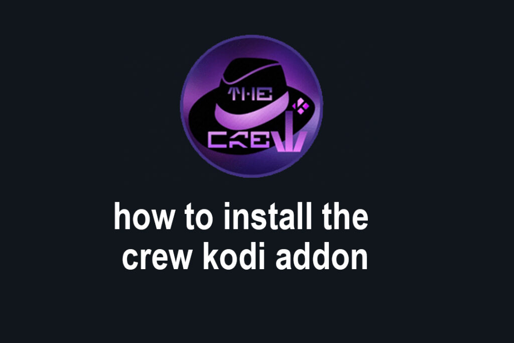How to install the Crew Kodi Addon :