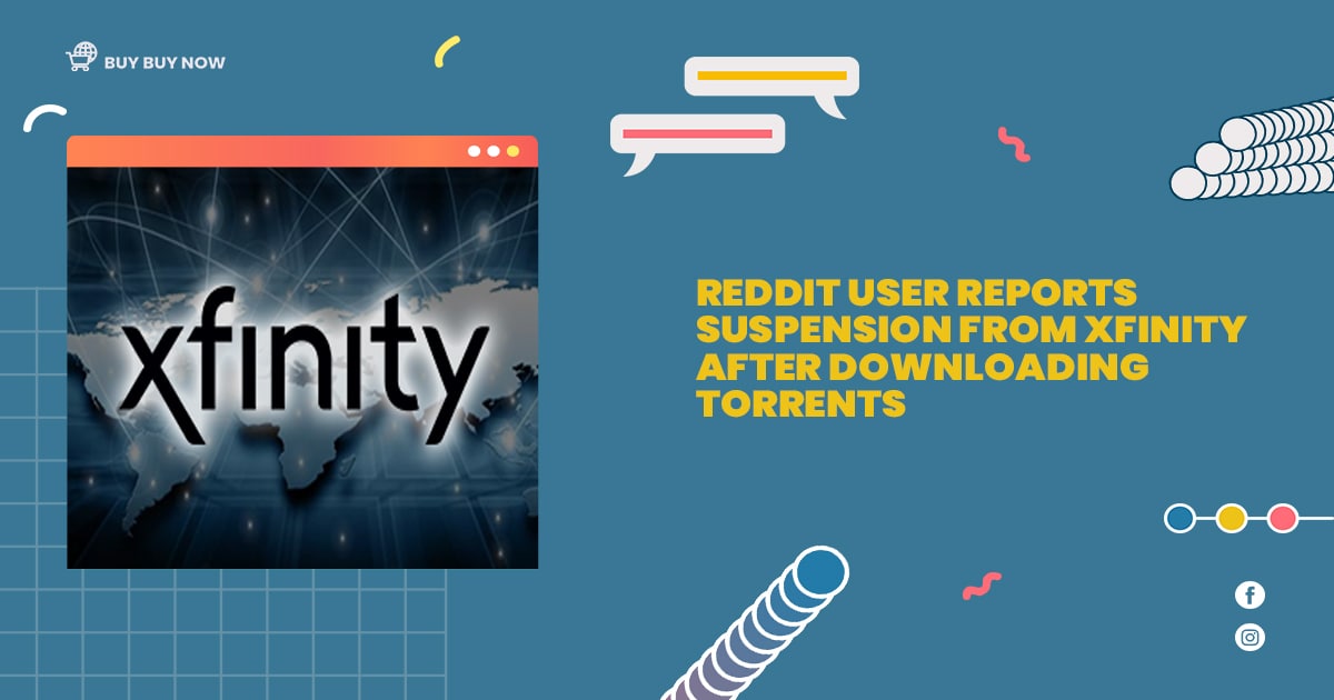 Reddit User Reports Suspension From Xfinity After Downloading Torrents