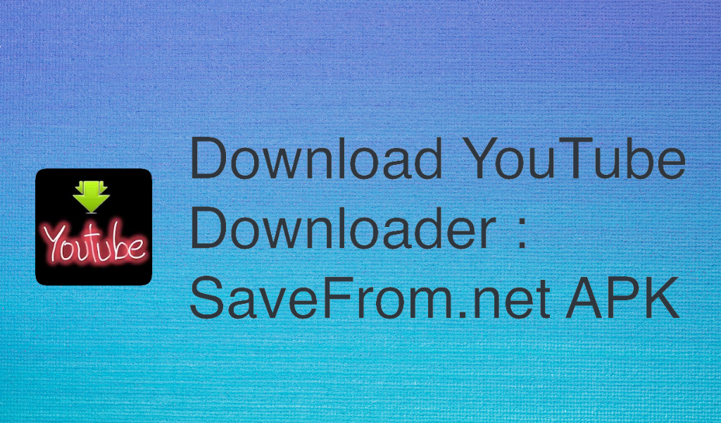 Savefrom Net Apk Download