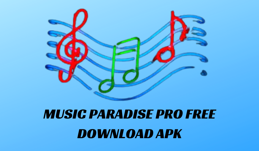 Music Paradise Pro Free Download Apk