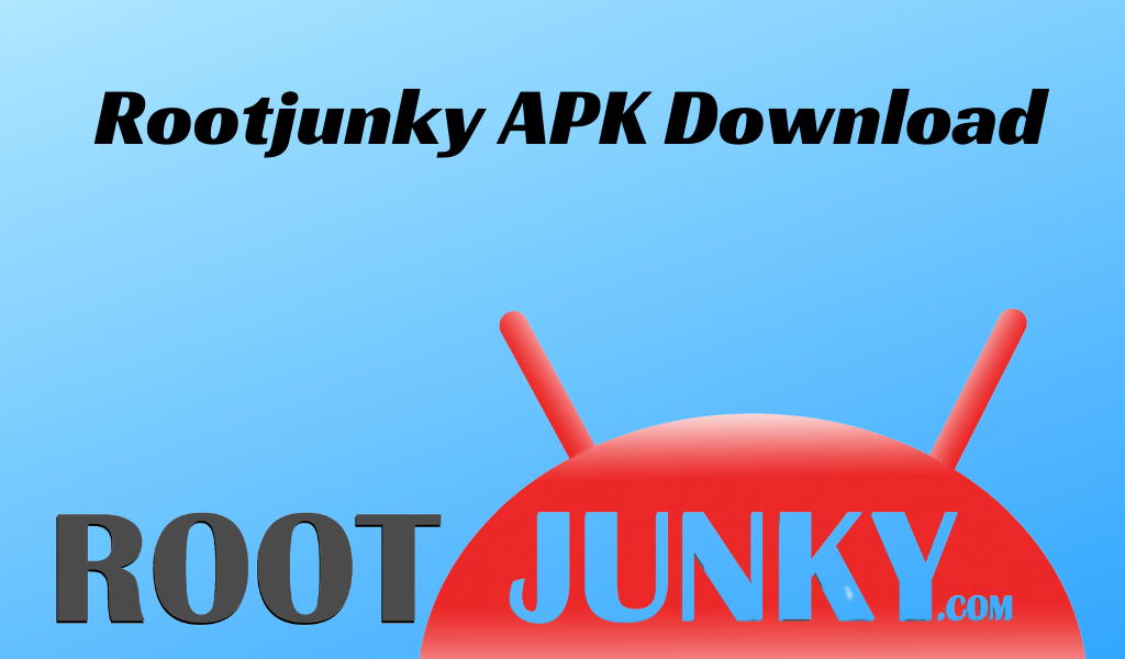 Rootjunky APK Download For Android – Full Guide