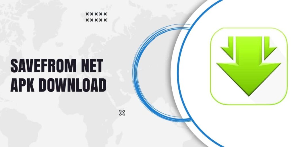 Savefrom Net Apk Download – Steps to Download Savefrom Net Apk