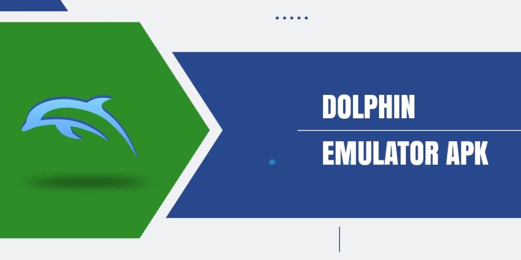 Dolphin Emulator Apk For Android – Perfect Guide