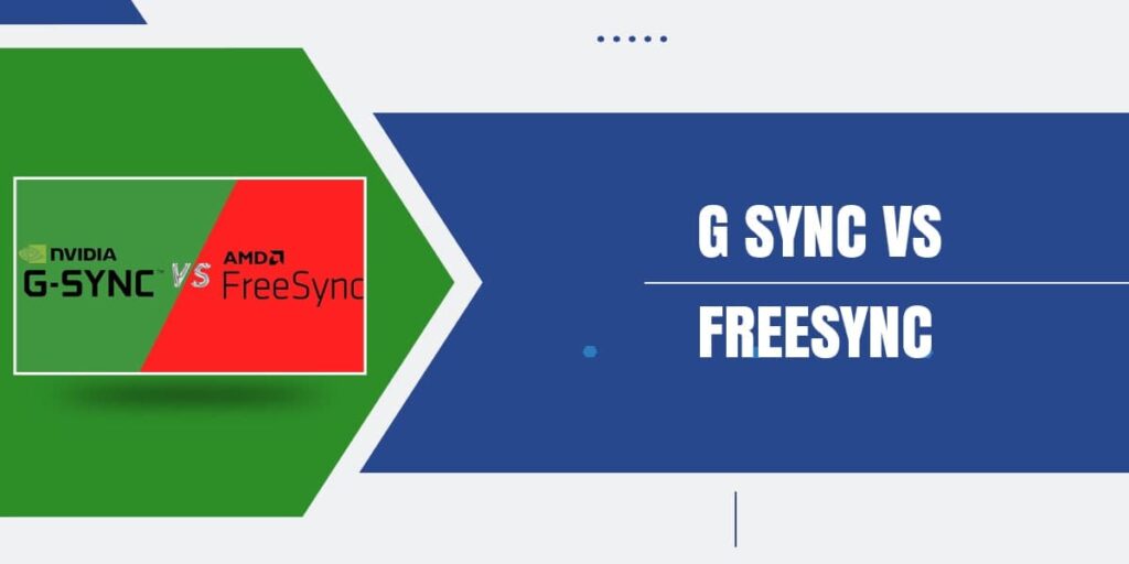G Sync vs FreeSync – Complete Guide in 2021