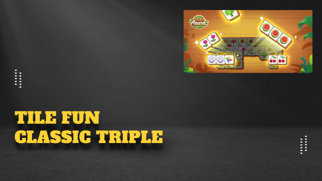 Download, Install & Use Tile Fun Classic Triple & Matching Puzzle Game on PC (Windows & Mac)