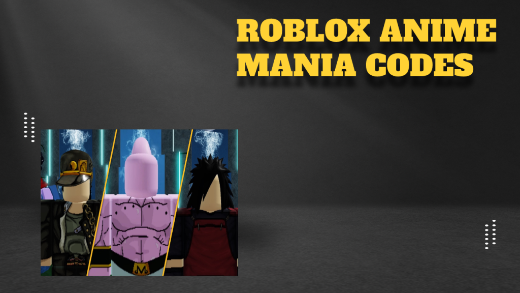 Roblox Anime Mania Codes in 2022 & Active Codes, How to Redeem