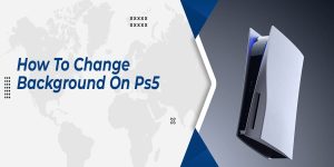 How To Change Background On Ps5
