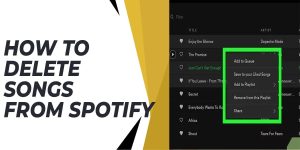 How To Delete Songs From Spotify