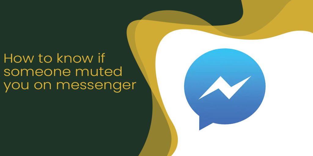How To Know If Someone Muted You On Messenger In 2022