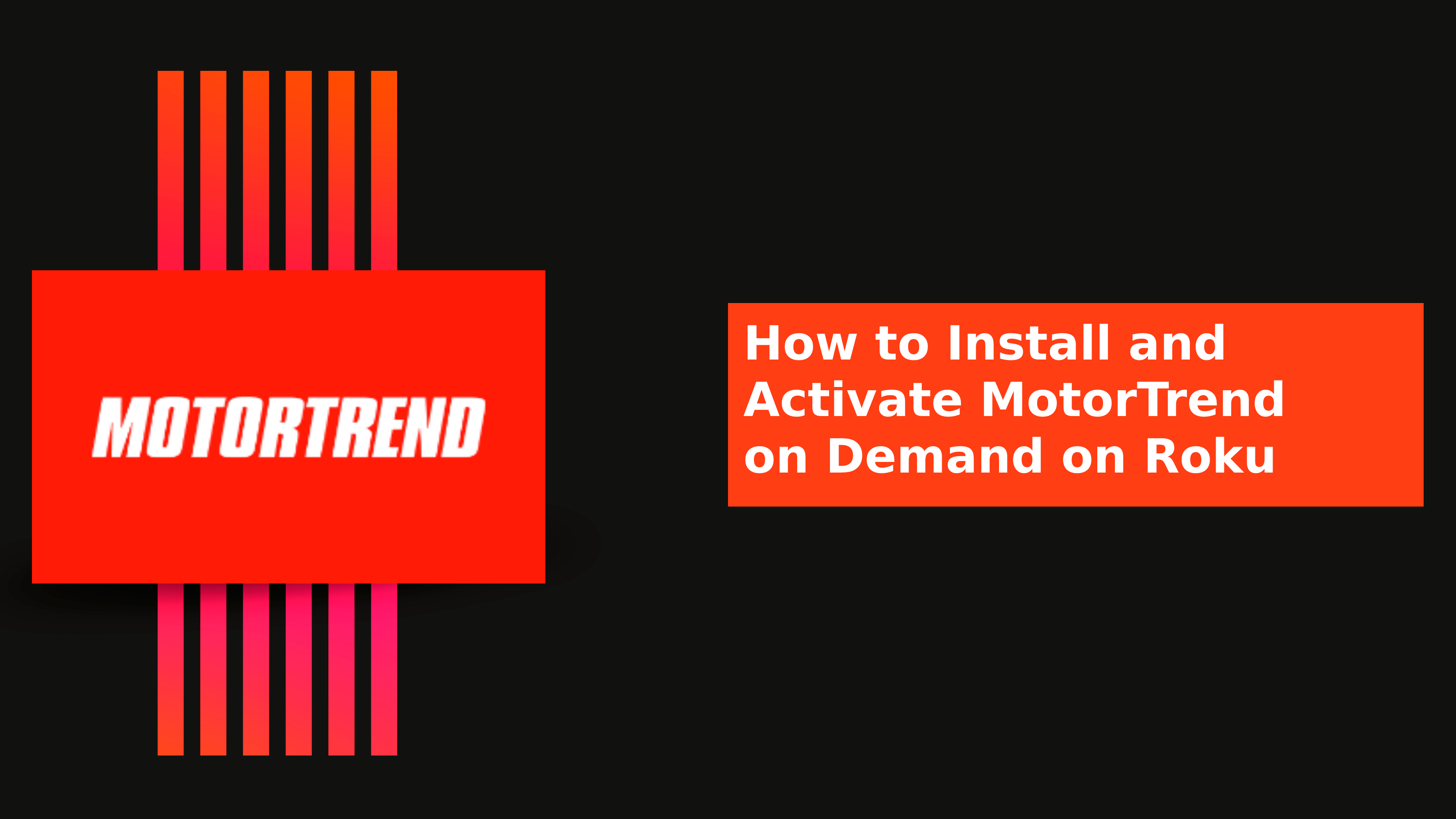 How to Install and Activate MotorTrend on Demand on Roku
