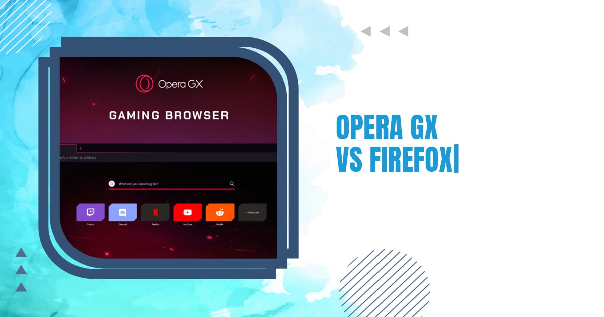 Opera Gx Vs Firefox