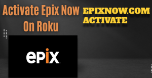 Epixnow.com/activate